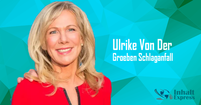 Ulrike von der Groeben Schlaganfall