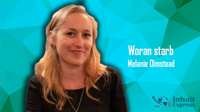 woran starb melanie olmstead